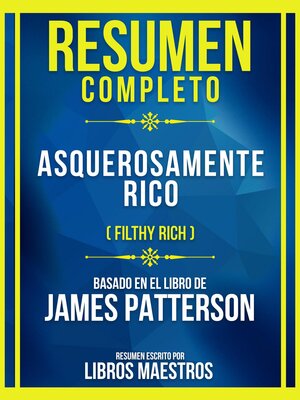cover image of Resumen Completo--Asquerosamente Rico (Filthy Rich)--Basado En El Libro De James Patterson